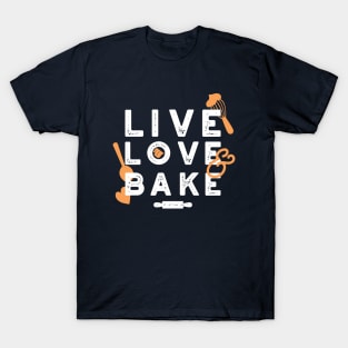 Live Love Bake Cute Baker Life Quotes II T-Shirt